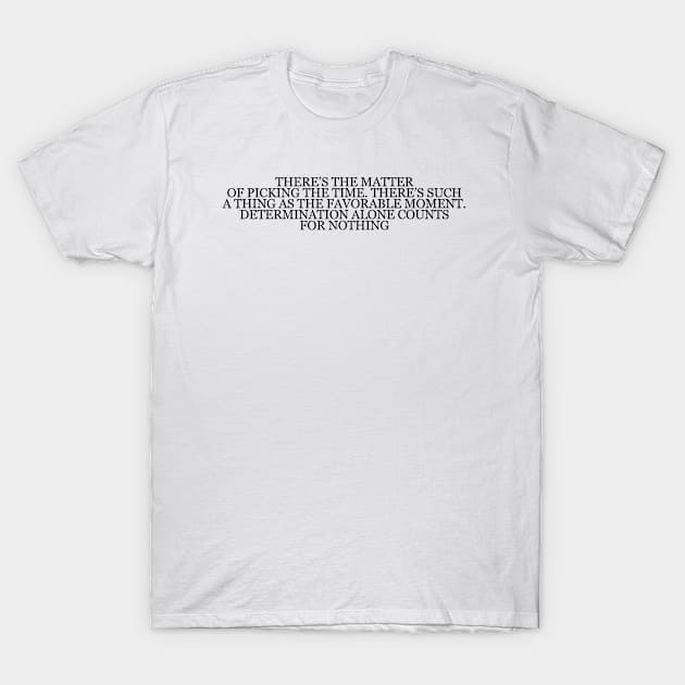 Yukio Mishima "Runaway Horses" Book Quote T-Shirt by RomansIceniens